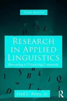 Research in Applied Linguistics. Becoming a Discerning Consumer, Paperback/Fred L., Jr. Perry