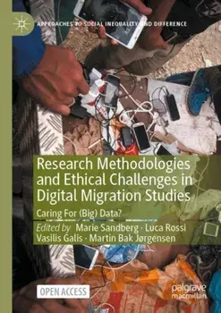 Research Methodologies and Ethical Challenges in Digital Migration Studies. Caring For (Big) Data?, 1st ed. 2022, Paperback/***