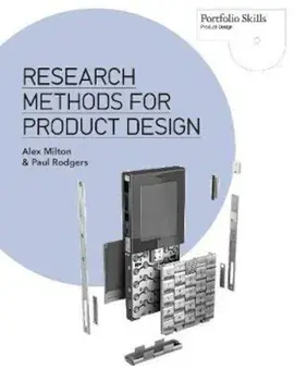 Research Methods for Product Design, Paperback/Alex Milton