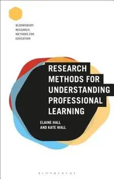 Research Methods for Understanding Professional Learning, Paperback/Elaine Hall