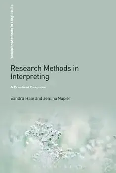 Research Methods in Interpreting: A Practical Resource, Paperback/Sandra Hale