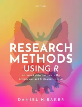 Research Methods Using R. Advanced Data Analysis in the Behavioural and Biological Sciences, Paperback/***
