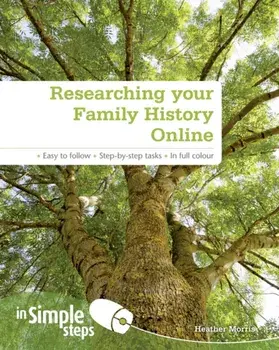 Researching your Family History Online In Simple Steps, Paperback/Heather Morris