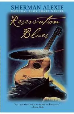Reservation Blues - Sherman Alexie