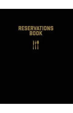Reservations Book: Restaurant Reservation Record, Guest Table Log, Restaurants Hostess Booking, Journal, Notebook, Logbook - Amy Newton