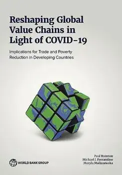 Reshaping Global Value Chains in Light of COVID-19. Implications for Trade and Poverty Reduction in Developing Countries, Paperback/Maryla Maliszewska