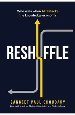Reshuffle: Who wins when AI restacks the knowledge economy - Sangeet Paul Choudary