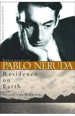 Residence On Earth - Pablo Neruda