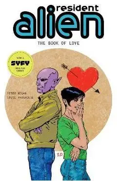 Resident Alien Volume 7: The Book of Love - Peter Hogan