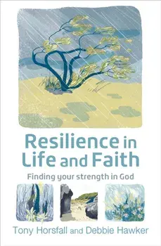 Resilience in Life and Faith. Finding your strength in God, Paperback/Debbie Hawker