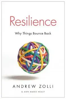 Resilience: Why Things Bounce Back, Paperback/Andrew Zolli