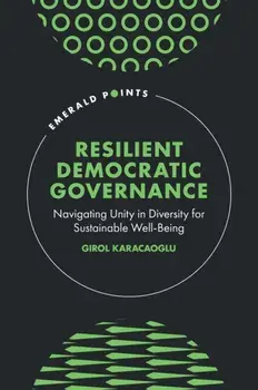 Resilient Democratic Governance. Navigating Unity in Diversity for Sustainable Well-Being, Hardback/***