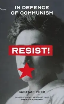 Resist!. In Defence of Communism, Paperback/Gustaaf Peek