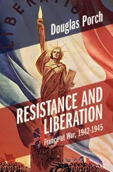 Resistance and Liberation. France at War, 1942-1945, Hardback/***