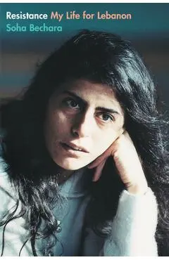 Resistance: My Life for Lebanon - Souha Bechara