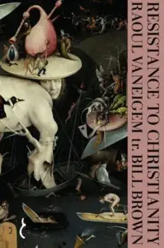 Resistance to Christianity: A Chronological Encyclopaedia of Heresy from the Beginning to the Eighteenth Century, Paperback/Bill Brown