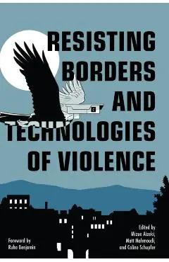 Resisting Borders and Technologies of Violence - Mizue Aizeki