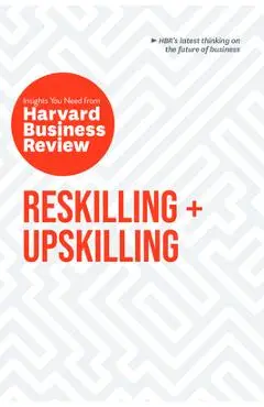 Reskilling and Upskilling: The Insights You Need from Harvard Business Review - Harvard Business Review