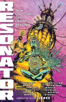 Resonator: New Lovecraftian Tales from Beyond, Paperback/Howard P. Lovecraft