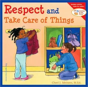 Respect and Take Care of Things, Paperback/Cheri J. Meiners