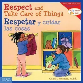 Respect and Take Care of Things / Respetar Y Cuidar Las Cosas, Paperback/Cheri J. Meiners