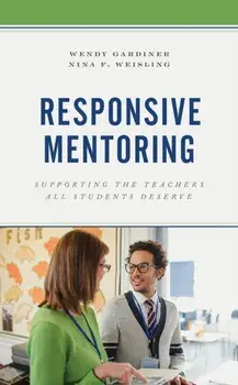 Responsive Mentoring. Supporting the Teachers All Students Deserve, Paperback/Nina F. Weisling