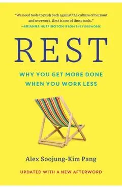 Rest: Why You Get More Done When You Work Less - Alex Soojung-kim Pang
