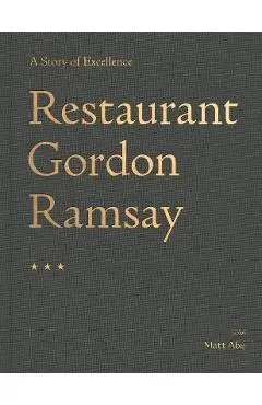 Restaurant Gordon Ramsay: A Story of Excellence - Gordon Ramsay