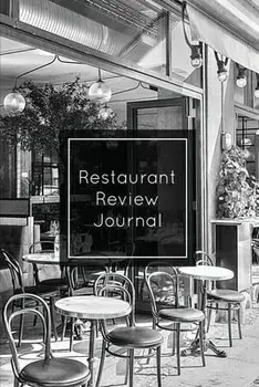 Restaurant Review Journal: Record & Review, Notes, Write Restaurants Reviews Details Log, Gift, Book, Notebook, Diary/Amy Newton