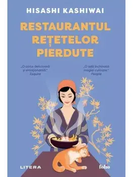 Restaurantul retetelor pierdute/Hisashi Kashiwai