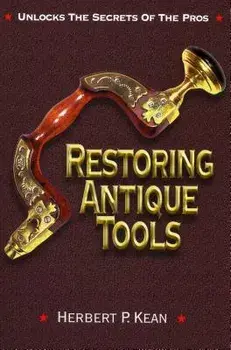 Restoring Antique Tools, Paperback/Herbert P. Kean