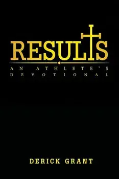 Results: An Athlete's Devotional, Paperback/Derick Grant