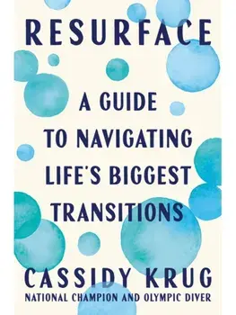 Resurface. A Guide to Navigating Life's Biggest Transitions, Hardback/Cassidy Krug