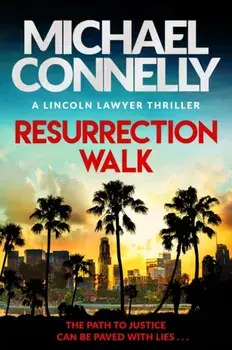 Resurrection Walk. The Brand New Blockbuster Lincoln Lawyer Thriller, Paperback/Michael Connelly