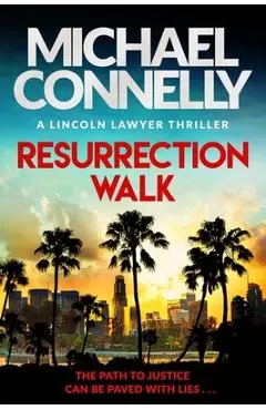 Resurrection Walk: The Brand New Blockbuster Lincoln Lawyer Thriller - Michael Connelly