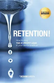 Retention!: How to plug the #1 Profit Leak in your dental practice, Paperback/Jesse Green