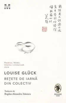 Retete de iarna din colectiv/Louise Gluck