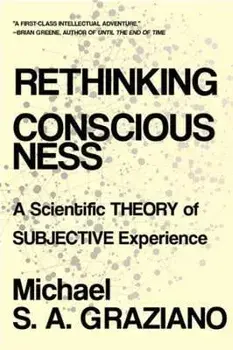Rethinking Consciousness: A Scientific Theory of Subjective Experience, Paperback/Michael S. a. Graziano