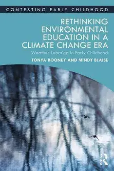 Rethinking Environmental Education in a Climate Change Era. Weather Learning in Early Childhood, Paperback/Mindy Blaise