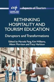 Rethinking Hospitality and Tourism Education. Disruptors and Transformations, Paperback/***