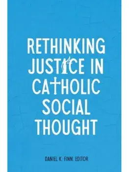 Rethinking Justice in Catholic Social Thought, Paperback/***