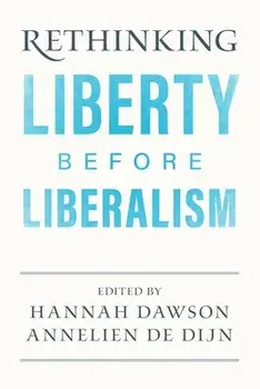 Rethinking Liberty before Liberalism. New ed, Paperback/***