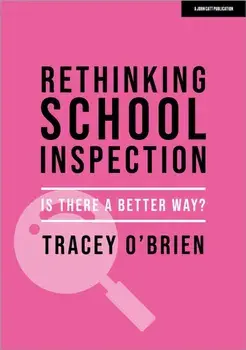 Rethinking school inspection: Is there a better way?, Paperback/Tracey O'Brien