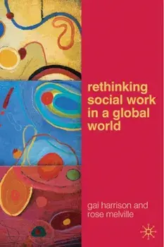 Rethinking Social Work in a Global World, Paperback/Rose Melville