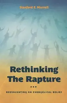 Rethinking the Rapture, Paperback/Stanford E. Murrell