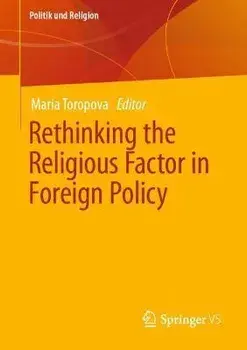 Rethinking the Religious Factor in Foreign Policy. 1st ed. 2021, Paperback/***