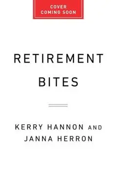 Retirement Bites: A Gen X Guide to Securing Your Financial Future - Kerry Hannon