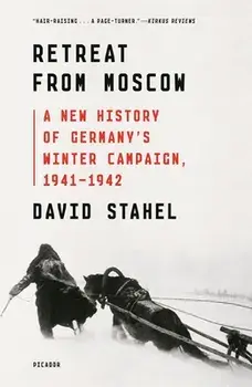 Retreat from Moscow: A New History of Germany's Winter Campaign, 1941-1942, Paperback/David Stahel