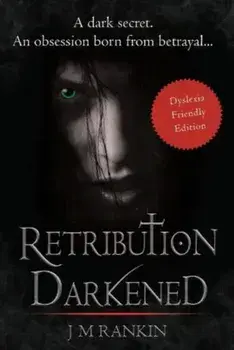 Retribution Darkened (Dyslexia-friendly edition). Large type / large print ed, Paperback/J. M. Rankin
