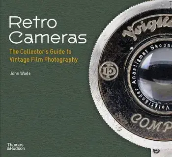 Retro Cameras. The Collector's Guide to Vintage Film Photography, Paperback/John Wade